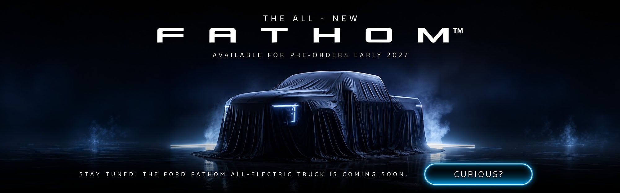 The all-new FATHOM. Available for preorders early 2027.